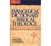 Evangelical Dictionary of Biblical Theology (Baker reference library)