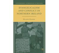 Evangelicalism and Conflict in Northern Ireland (Contemporary Anthropology of Religion)