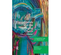 Evangelicalism and the Emerging Church: A Congregational Study of a Vineyard Church (Explorations in Practical, Pastoral and Empirical Theology)