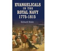 Evangelicals in the Royal Navy, 1775-1815: Blue Lights and Psalm-singers