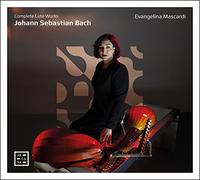 Evangelina Mascardi - Bach: Complete Lute Works