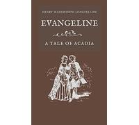 Evangeline A Tale of Acadia