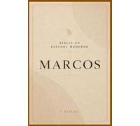 Evangelio de Marcos: El Evangelio de Marcos explicado para la vida diaria (La Palabra Viva)