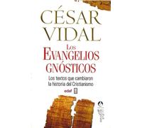 Evangelios Gnósticos, Los: Los textos que cambiaron la historia del Cristianismo (Jerusalem)