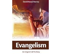 Evangelism: An Urgent Call To Duty