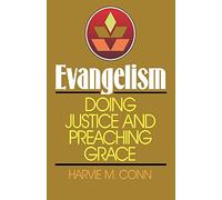 Evangelism: Doing Justice and Preaching Grace