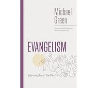 Evangelism: Learning from the Past (The Eerdmans Michael Green Collection (Emgc))