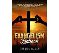 Evangelism Logbook: Evangelism Journal / Planner for Conversion to Christian Life / Spreading the Gospel Personal Journal
