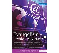 Evangelism - Which Way Now?: An Evaluation of Alpha, Emmaus, Cell Church and Other Contemporary Strategies for Evangelism (Explorations)