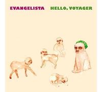 Evangelista - Hello; Voyager [VINYL]