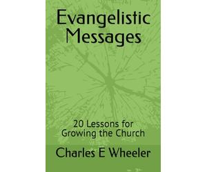 Evangelistic Messages: 20 Lessons for Growing the Church