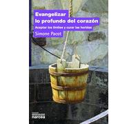 Evangelizar lo profundo del corazón: Aceptar los límites y curar las heridas: 207 (Espiritualidad)