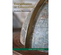 Evangelization or Colonization? (Global Voices: Latin America)