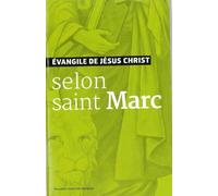 Evangile de Jésus Christ - Selon Saint Marc - Nouvelle Traduction AELF: Nouvelle traduction liturgique