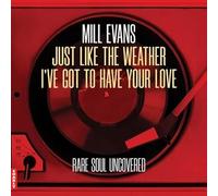 Just Like The Weather/I've Got To Have Your Love [7" VINYL]