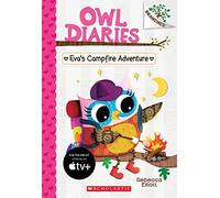Eva's Campfire Adventure: A Branches Book (Owl Diaries #12): Volume 12