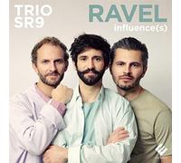 Trio SR9 – Ravel Influence(s) – CD – Harmonia Mundi (2022)