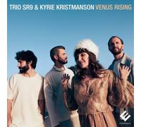 Trio Sr9, Kyrie Kristmanson - Trio Sr9 & Kyrie Kristmanson: Venus Rising