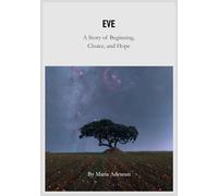 Eve: A Story of Beginning, Choice and Hope (Biblical Portraits)