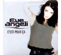 Eve Angeli - C Est pour Ca