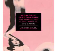 Eve Babitz Slow Days, Fast Company Paperback Book Eve Babitz Multicolor