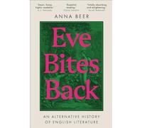Eve Bites Back : An Alternative History of English Literature