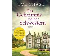 Eve Chase Carolin Müller Das Geheimnis meiner Schwestern: Roman (Paperback)