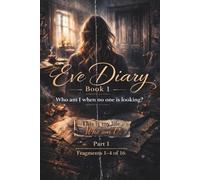 Eve Diary: A Literary Psychological Novel of Identity, Silence, Inner Conflict and the Modern Self