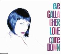 Eve Gallagher - Love Come Down