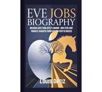 EVE JOBS BIOGRAPHY: Breaking Away from Apple's Shadow - How Steve Jobs' Youngest Daughter Found Her Own Path to Success