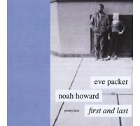 EVE PACKER & NOAH HOWARD - First & Last