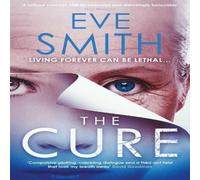 Eve Smith The Cure : The chilling, powerful new speculative thriller from Eve Smith Multicolor