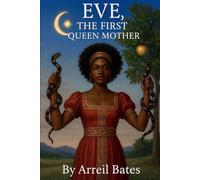 Eve, The First Queen Mother (The Genesis Series)