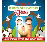 Eveil à la foi : Je découvre l’Histoire de Jésus: Ce joli livret illustré permet aux enfants de découvrir la vie de Jésus, c’est une première ... à Jésus. Un merveilleux cadeau pour enfant.