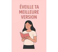 Eveille ta meilleur version: Carnet de journaling