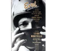Evel: The High-flying Life of Evel Knievel: American Showman, Daredevil, and Legend