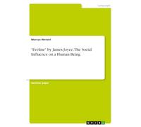 "Eveline" by James Joyce. The Social Influence on a Human Being