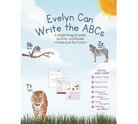 Evelyn Can Write the ABCs: A beginning to write activity workbook - made just for Evelyn