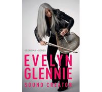 Evelyn Glennie: Sound Creator