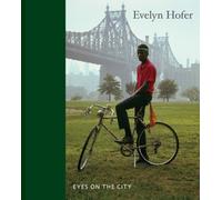 Evelyn Hofer: Eyes on the City