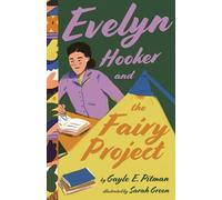 Evelyn Hooker and the Fairy Project (Extraordinary Women in Psychology Series)