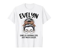 Evelyn Same As A Normal Girl Just Much Cooler Girl Name T-Shirt