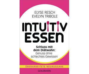 Evelyn Tribole Ga Intuitiv essen: Schluss mit dem Diätwahn: Genuss o (Paperback)