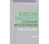 Evelyn Waugh's Exterior Modernism : Cinema, Satire, Comedy