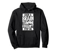 Even A Brain Tumor Couldn't Stop Me Pullover Hoodie