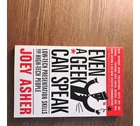 Even a Geek Can Speak: Low-Tech Presentation Skills for High-Tech People