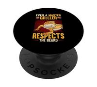 Even A Griller Respects The Beard Reptile Bearded Dragon PopSockets Adhesive PopGrip