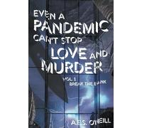 Even a Pandemic Can't Stop Love and Murder: Vol. 1: Break the Bank (Love & Murder)