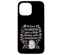 Even A Warrior Gets A Little Tummy Ache Sometimes |- Case for iPhone 13 Pro Max