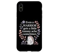 Even A Warrior Gets A Little Tummy Ache Sometimes |- Case for iPhone XS Max